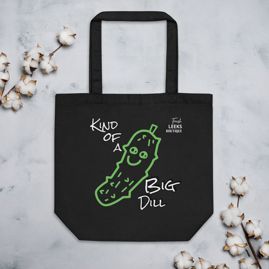 Kind of a Big Dill Eco Tote Bag