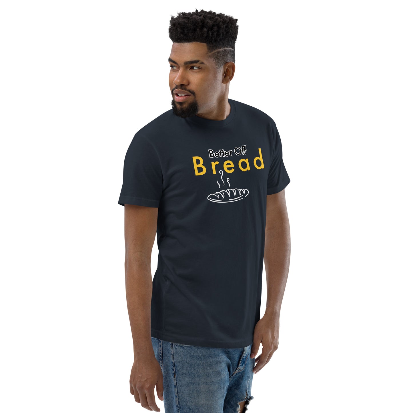 Better Off Bread 100% Cotton T-shirt