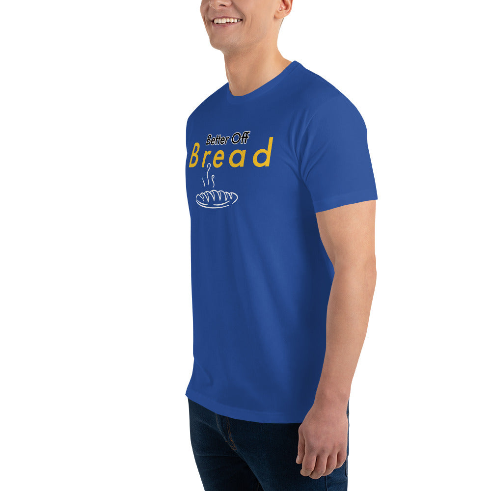 Better Off Bread 100% Cotton T-shirt