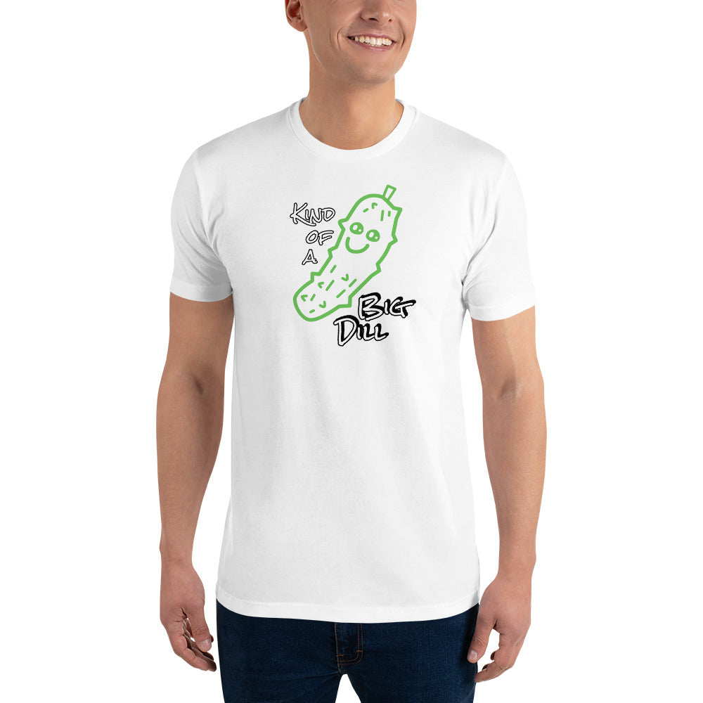 Kind of a Big Dill 100% Cotton T-shirt